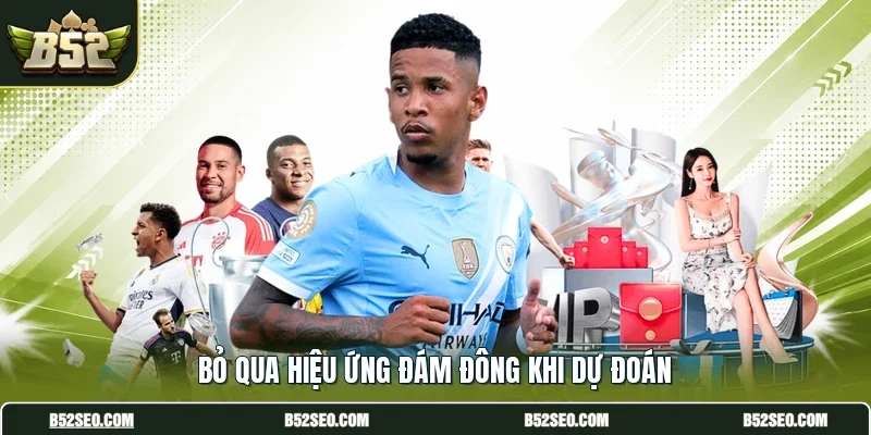 Bỏ qua hiệu ứng đám đông khi dự đoán