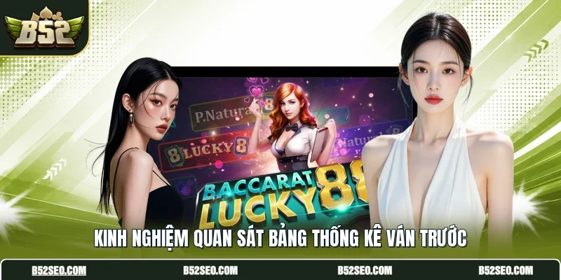 Kinh nghiệm quan sát bảng thống kê ván trước