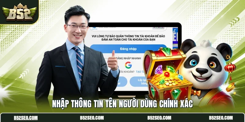 Nhập thông tin tên người dùng chính xác