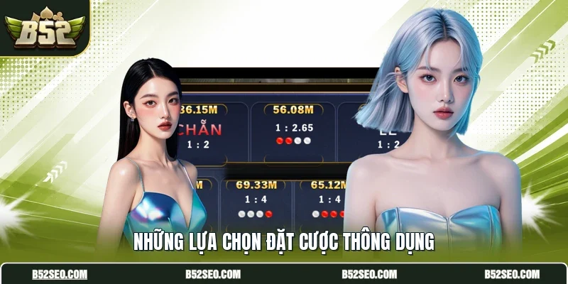 Những lựa chọn đặt cược thông dụng