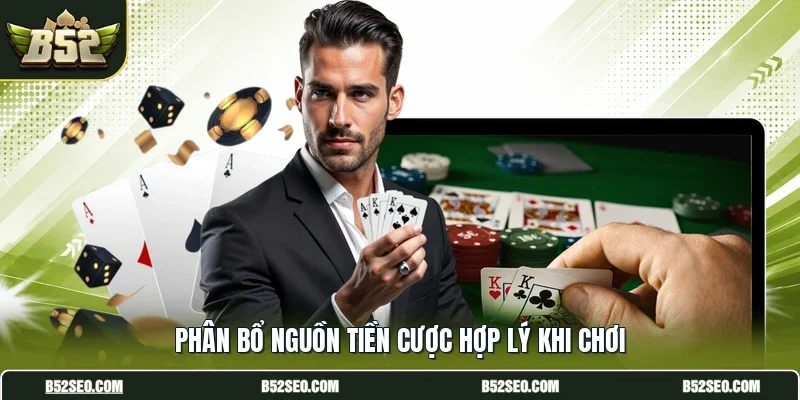 Phân bổ nguồn tiền cược hợp lý khi chơi