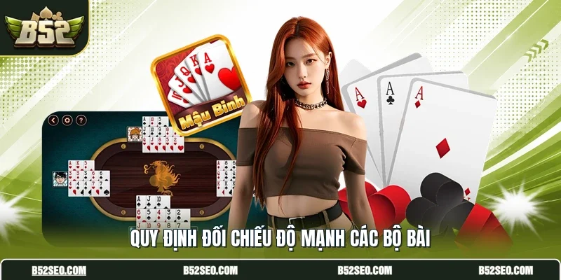 Quy định đối chiếu độ mạnh các bộ bài