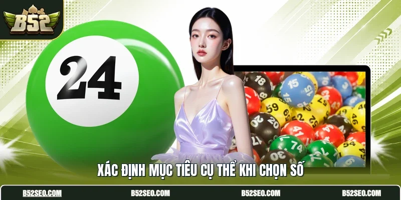 Xác định mục tiêu cụ thể khi chọn số
